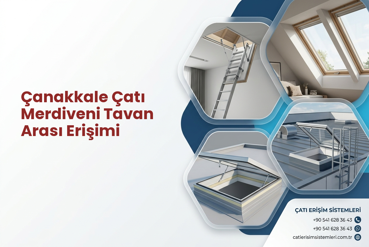 Çanakkale Çatı Merdiveni Tavan Arası Erişimi