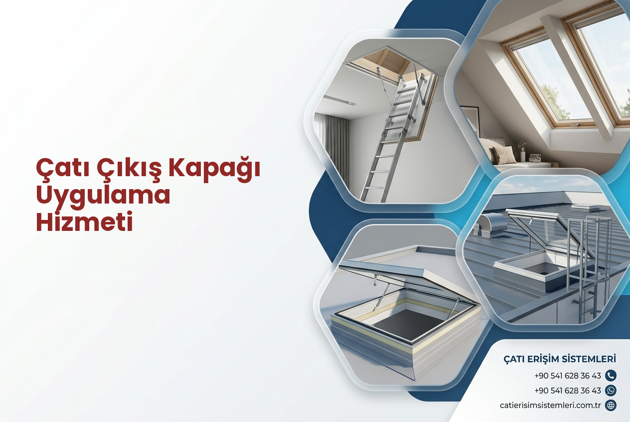 Çatı Çıkış Kapağı Uygulama Hizmeti