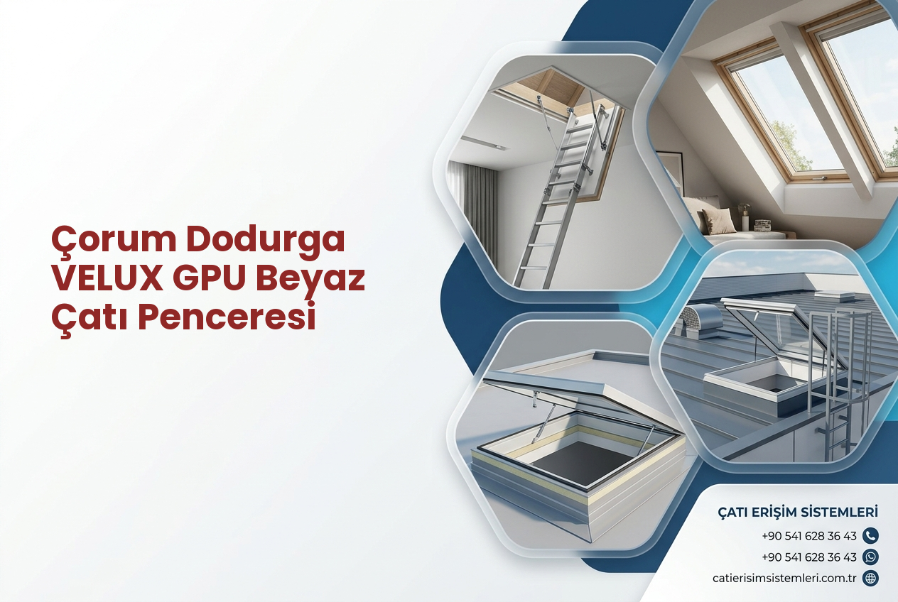 Çorum Dodurga VELUX GPU Beyaz Çatı Penceresi