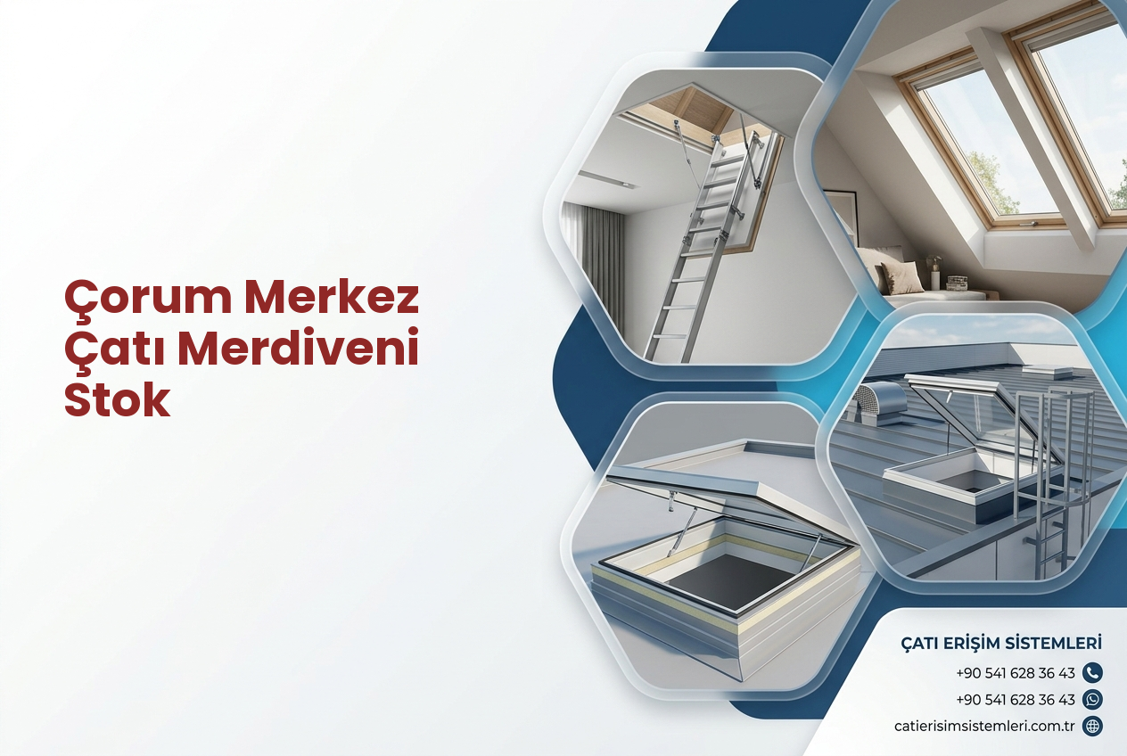 Çorum Merkez Çatı Merdiveni Stok