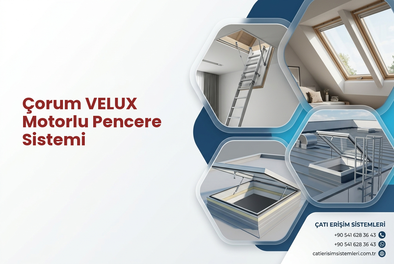 Çorum VELUX Motorlu Pencere Sistemi