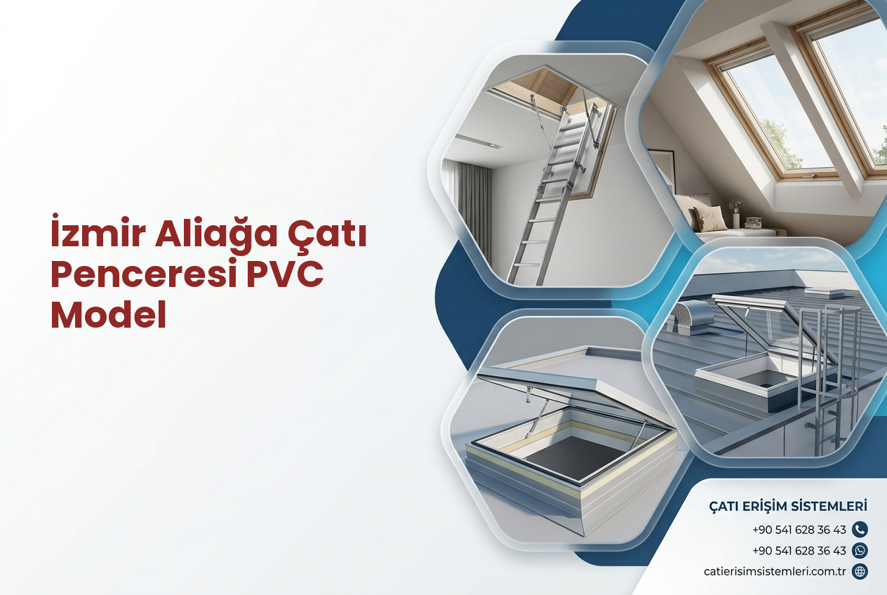 İzmir Aliağa Çatı Penceresi PVC Model