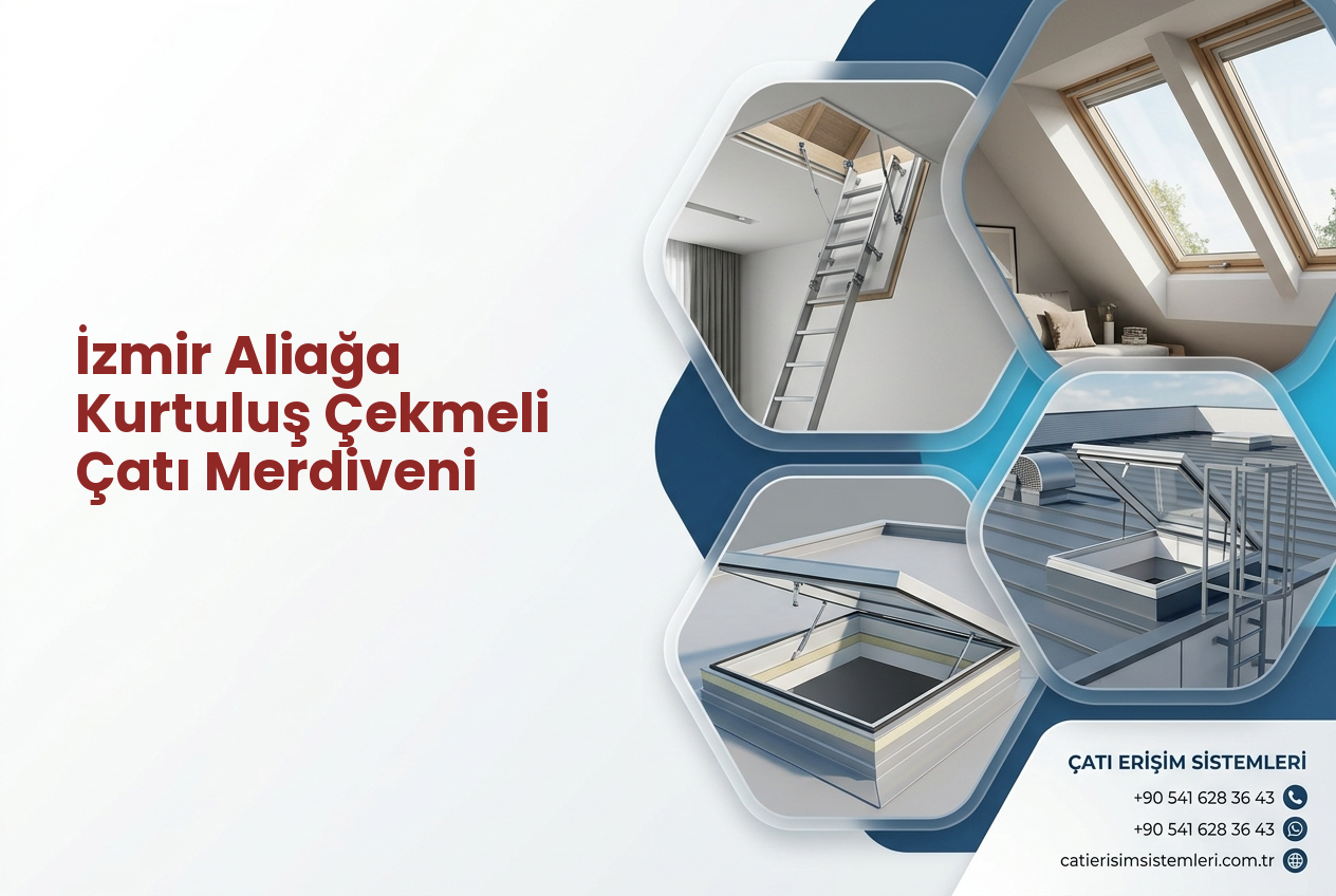 İzmir Aliağa Kurtuluş Çekmeli Çatı Merdiveni