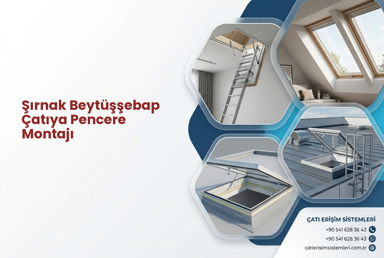 Şırnak Beytüşşebap Çatıya Pencere Montajı
