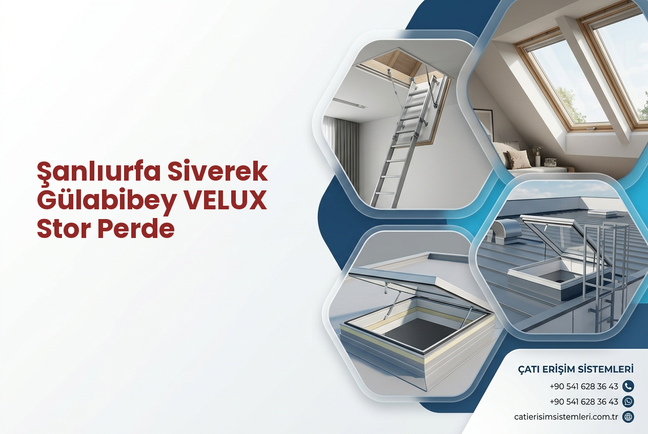 Şanlıurfa Siverek Gülabibey VELUX Stor Perde