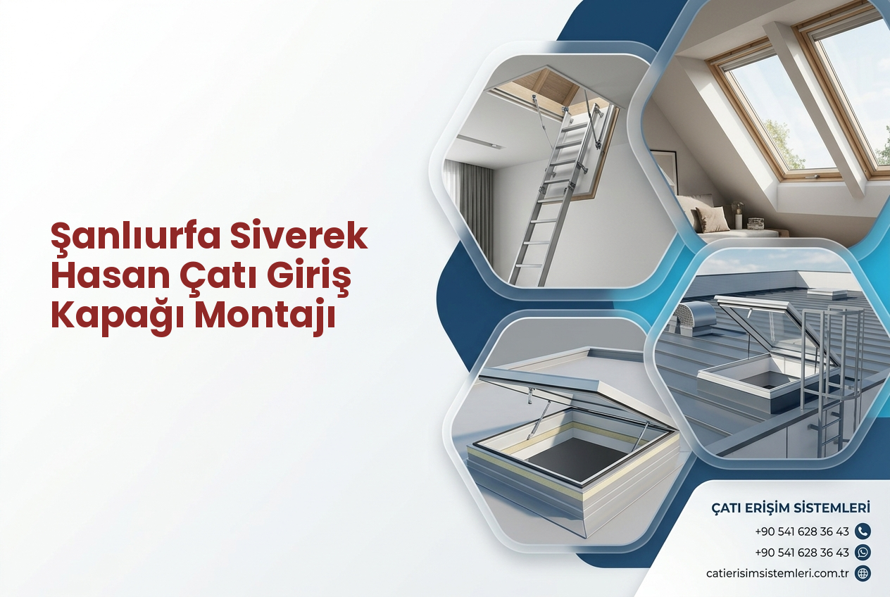 Şanlıurfa Siverek Hasan Çatı Giriş Kapağı Montajı