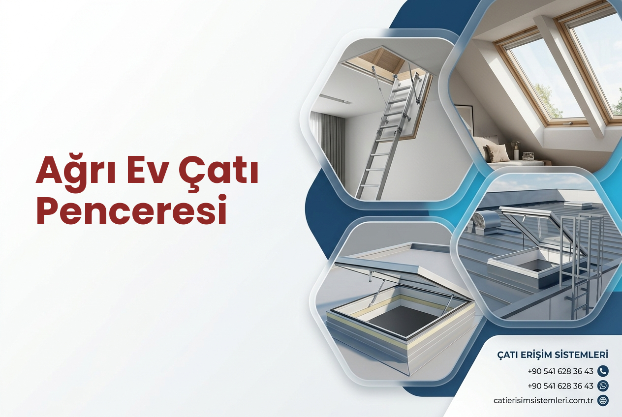 Ağrı Ev Çatı Penceresi