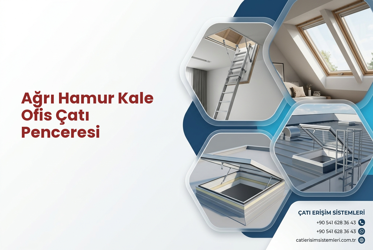 Ağrı Hamur Kale Ofis Çatı Penceresi
