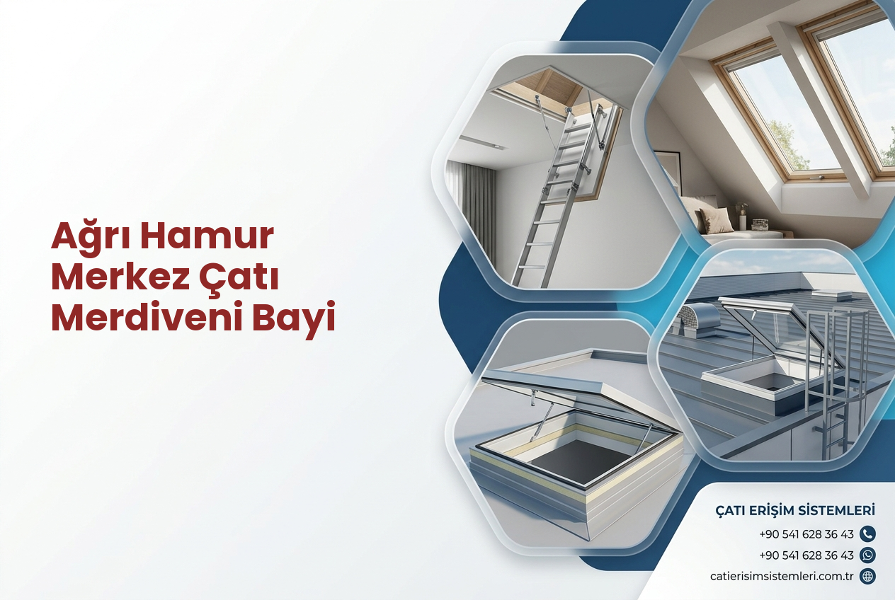 Ağrı Hamur Merkez Çatı Merdiveni Bayi