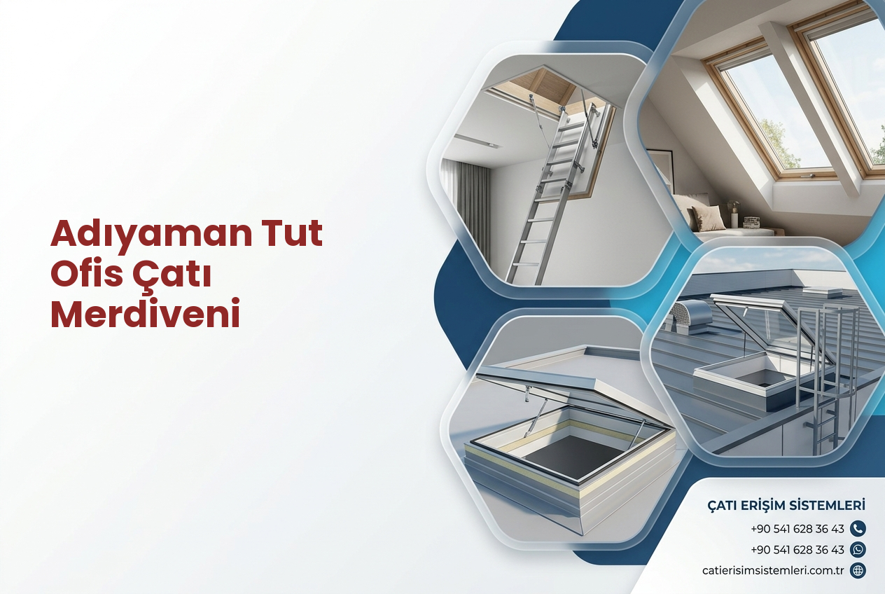 Adıyaman Tut Ofis Çatı Merdiveni