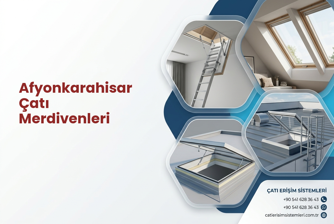 Afyonkarahisar Çatı Merdivenleri