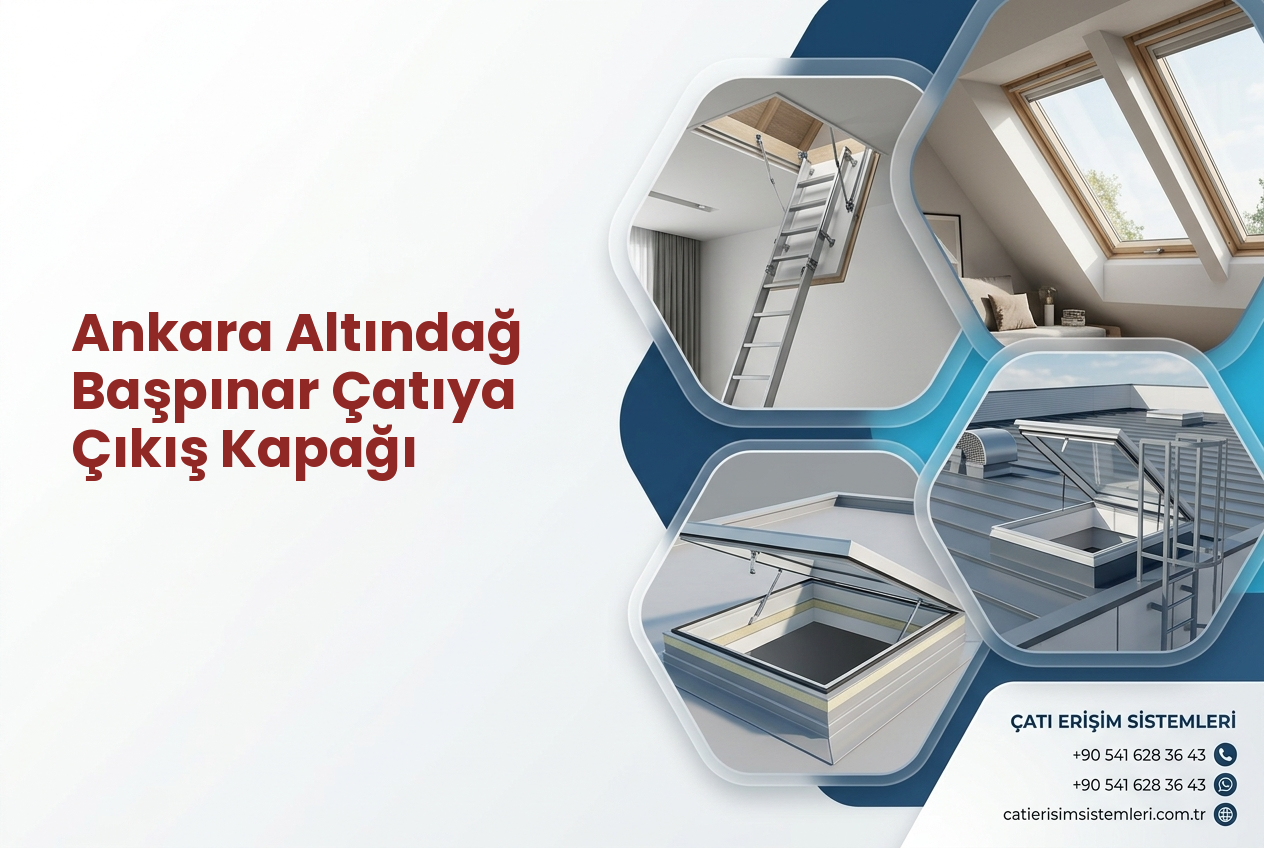 Ankara Altındağ Başpınar Çatıya Çıkış Kapağı