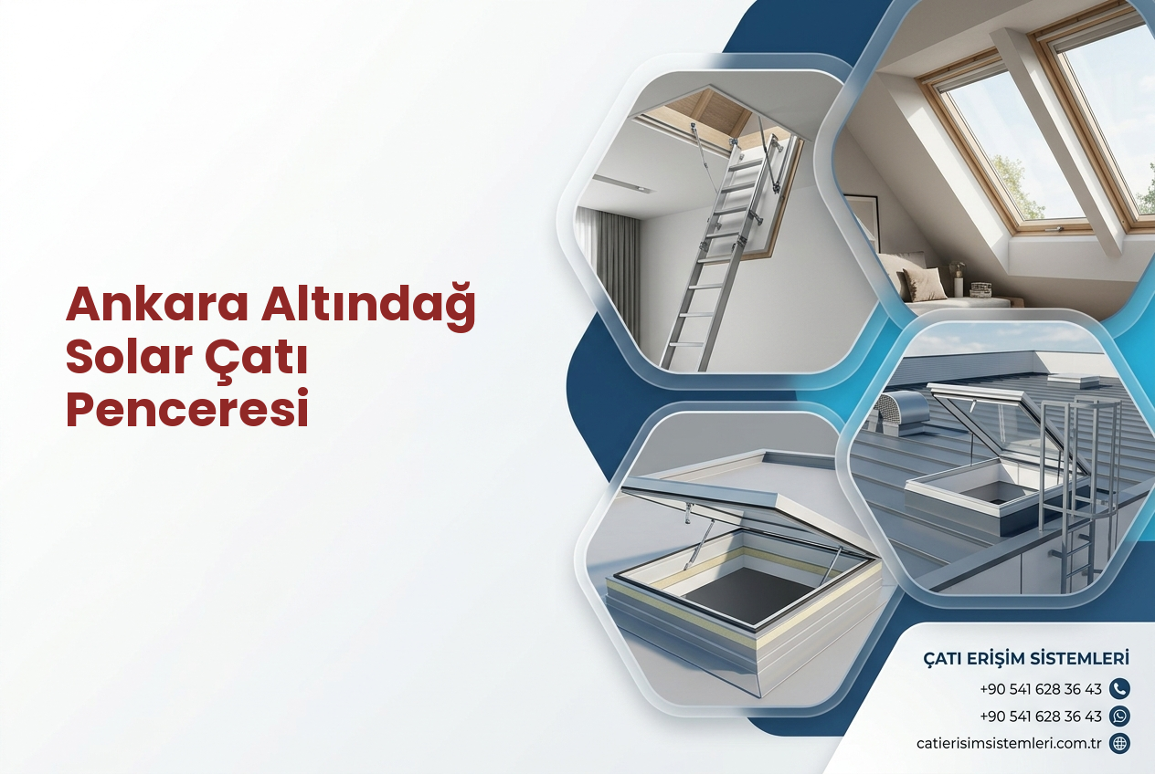 Ankara Altındağ Solar Çatı Penceresi