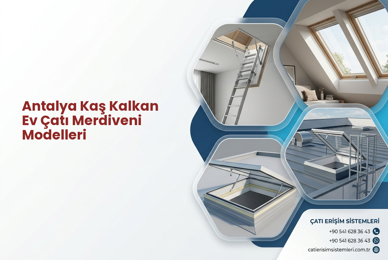 Antalya Kaş Kalkan Ev Çatı Merdiveni Modelleri