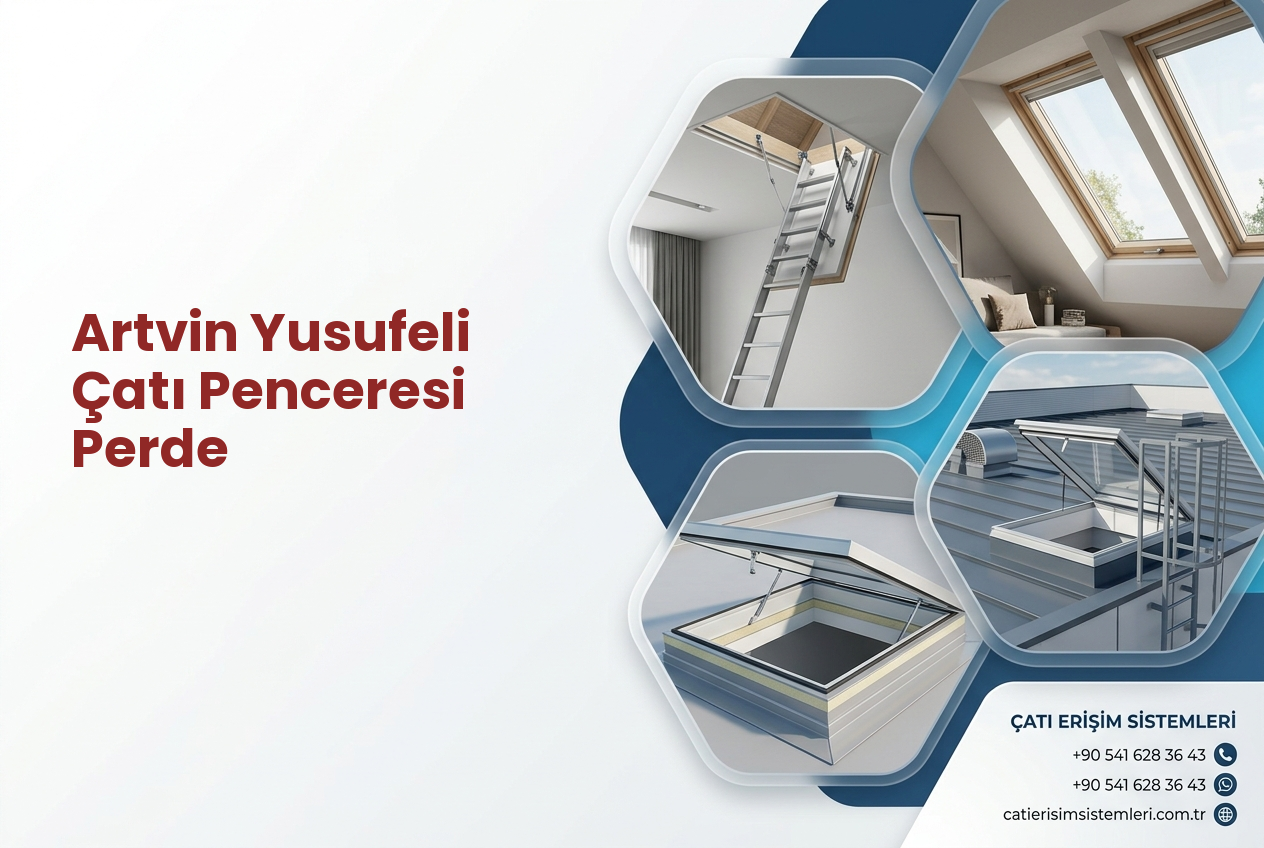 Artvin Yusufeli Çatı Penceresi Perde