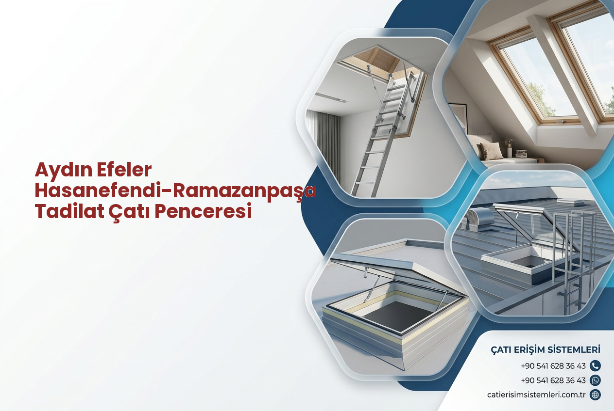 Aydın Efeler Hasanefendi-Ramazanpaşa Tadilat Çatı Penceresi