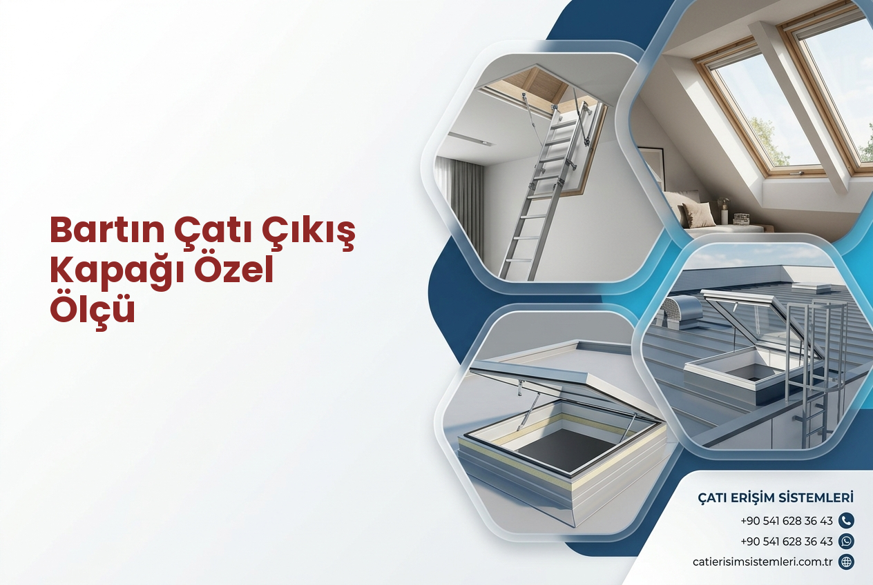 Bartın Çatı Çıkış Kapağı Özel Ölçü