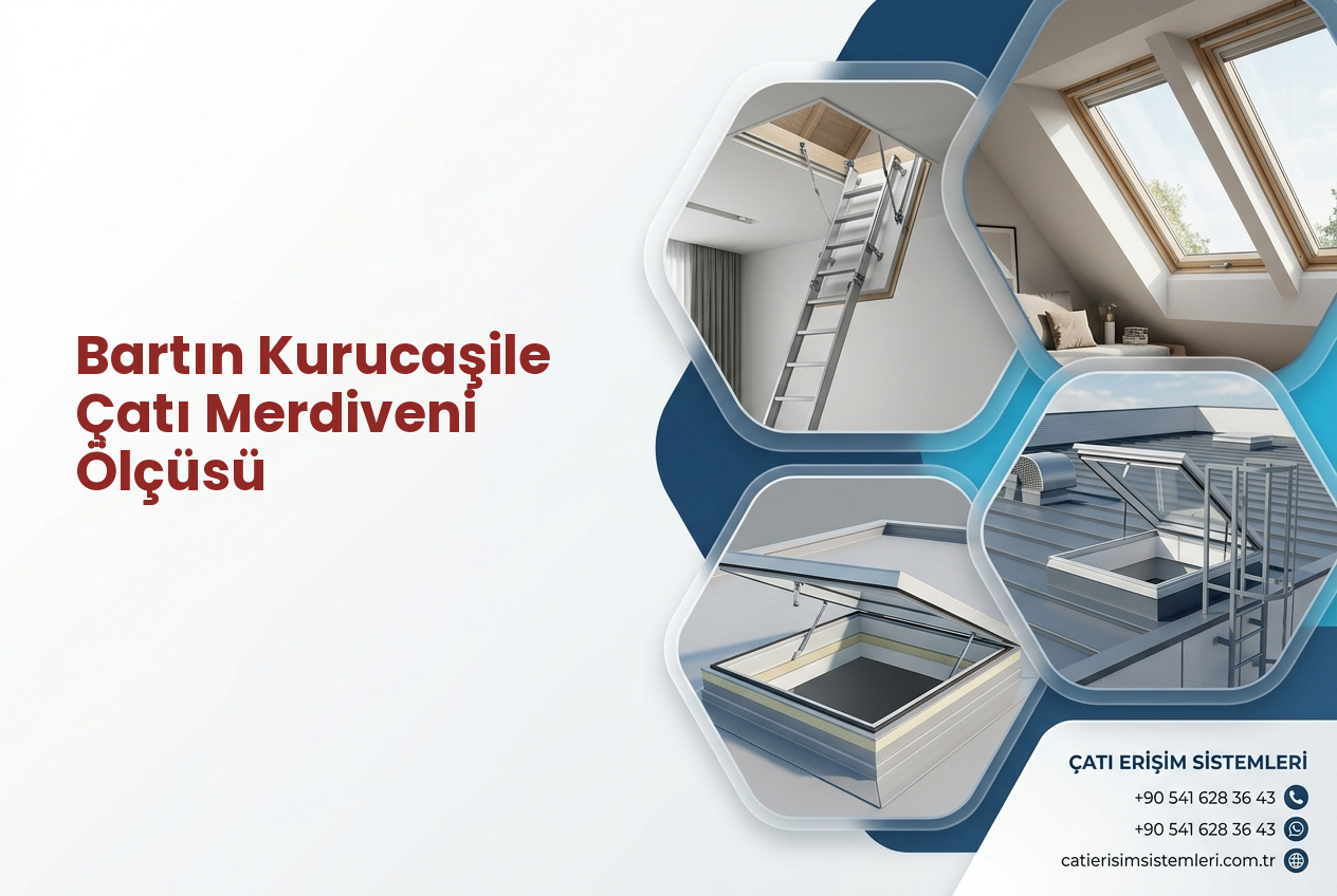 Bartın Kurucaşile Çatı Merdiveni Ölçüsü