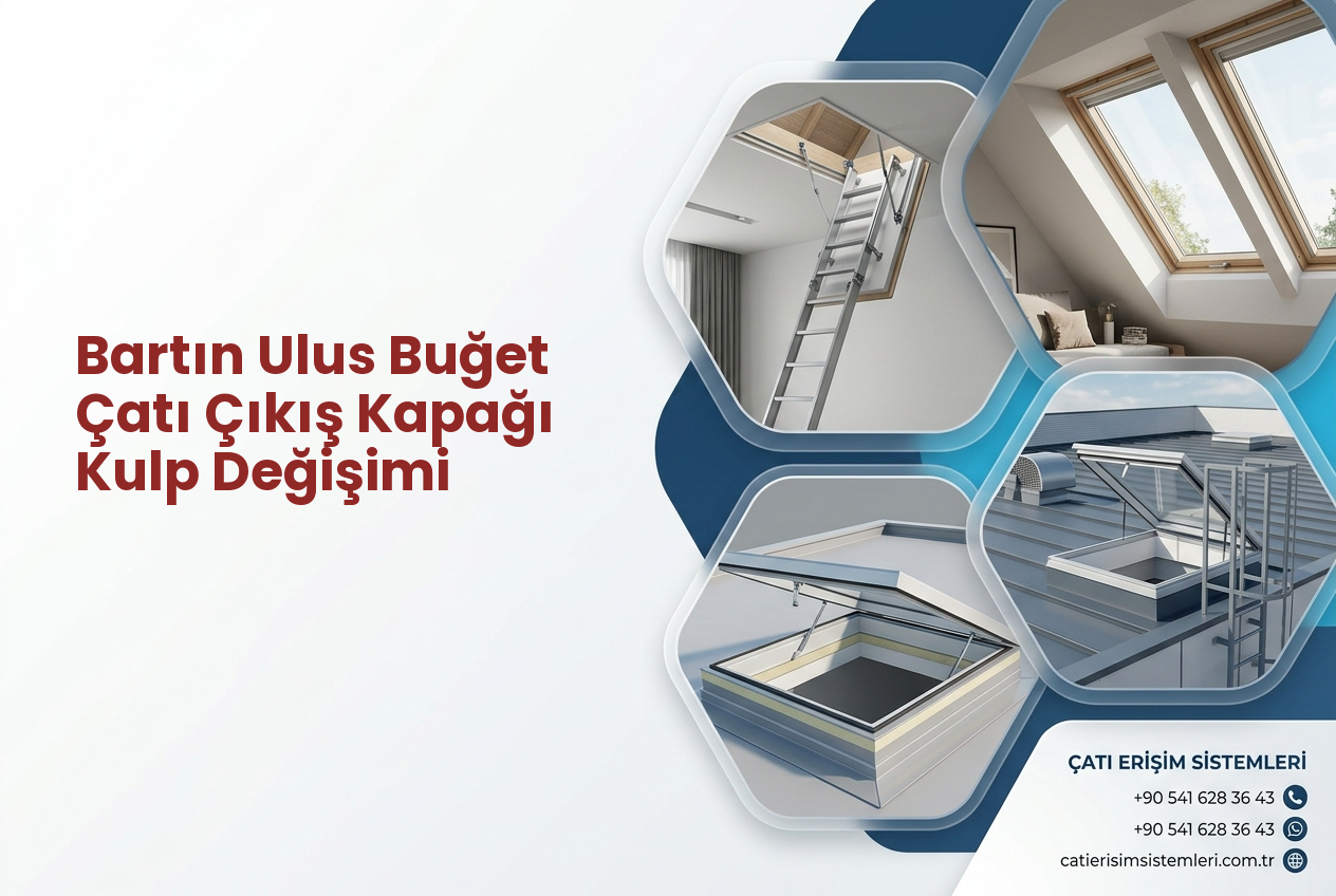 Bartın Ulus Buğet Çatı Çıkış Kapağı Kulp Değişimi