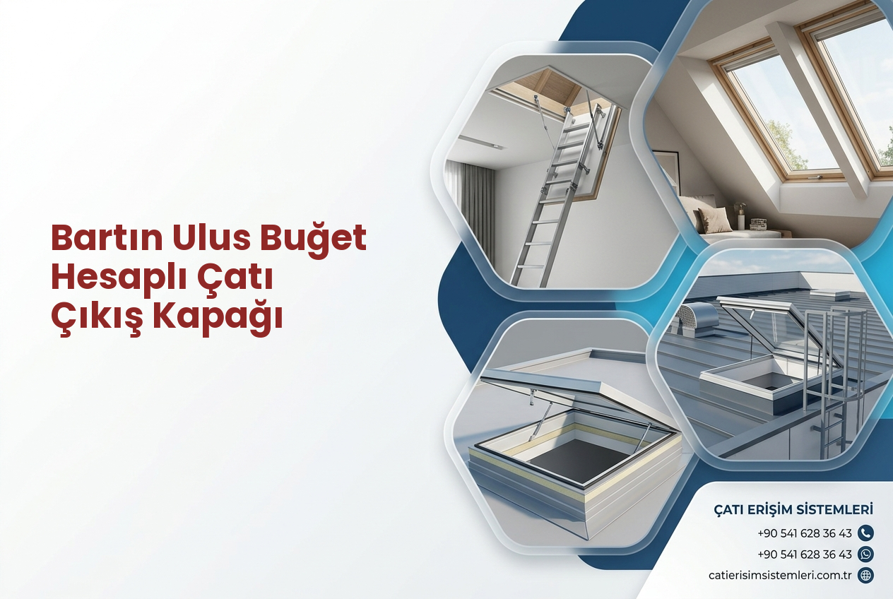 Bartın Ulus Buğet Hesaplı Çatı Çıkış Kapağı