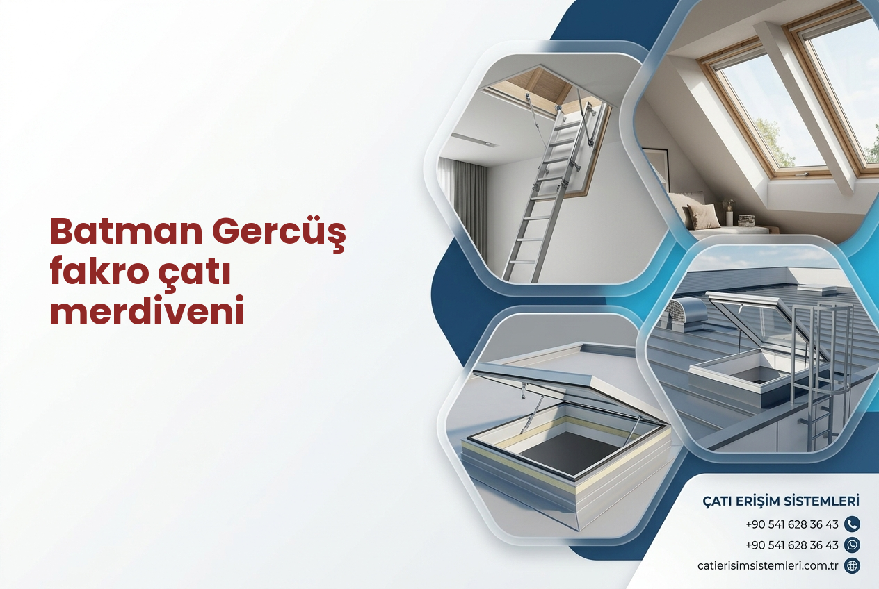 Batman Gercüş fakro çatı merdiveni