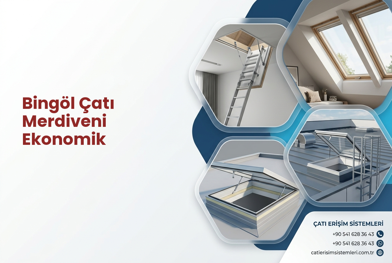 Bingöl Çatı Merdiveni Ekonomik