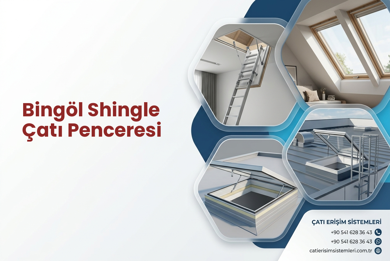 Bingöl Shingle Çatı Penceresi