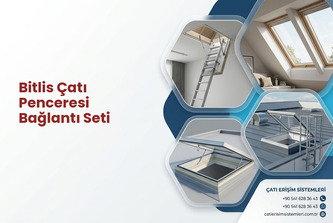 Bitlis Çatı Penceresi Bağlantı Seti