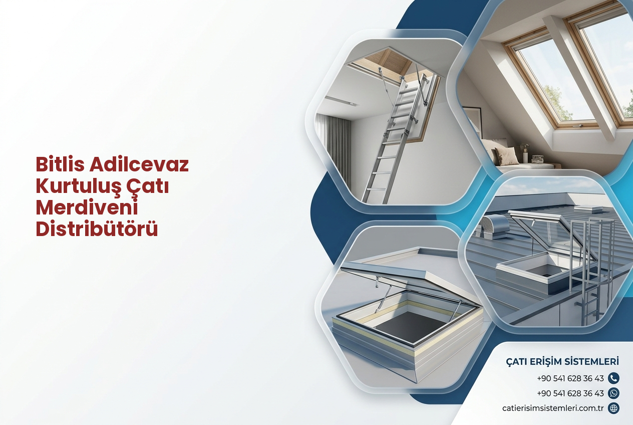 Bitlis Adilcevaz Kurtuluş Çatı Merdiveni Distribütörü