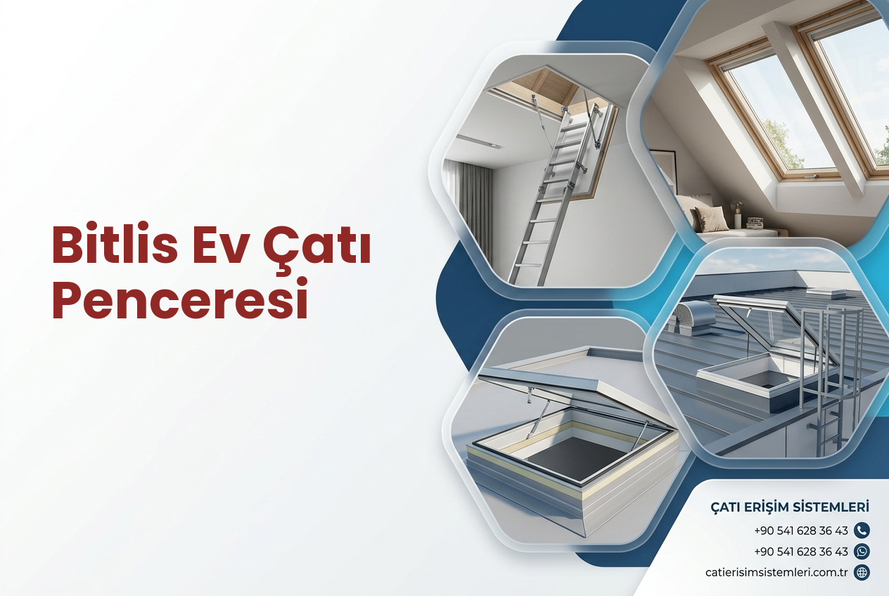 Bitlis Ev Çatı Penceresi