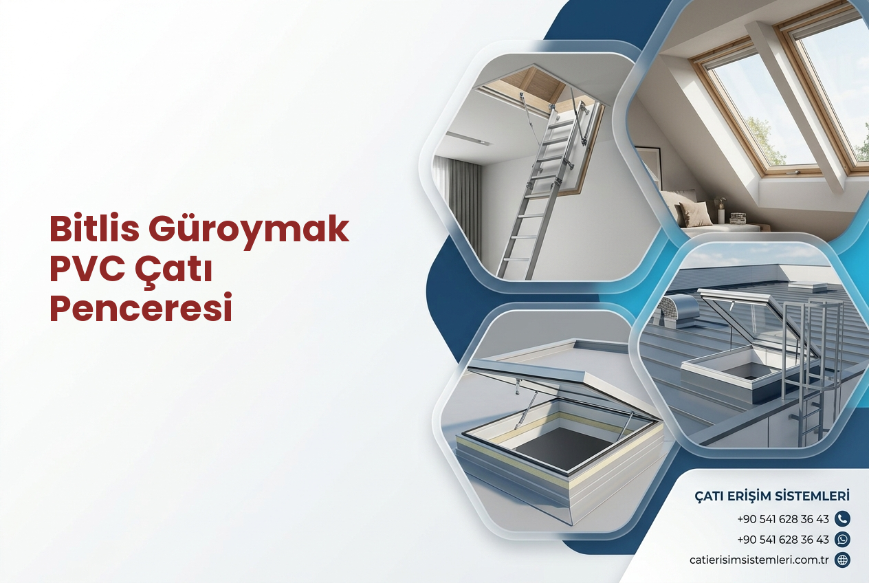 Bitlis Güroymak PVC Çatı Penceresi