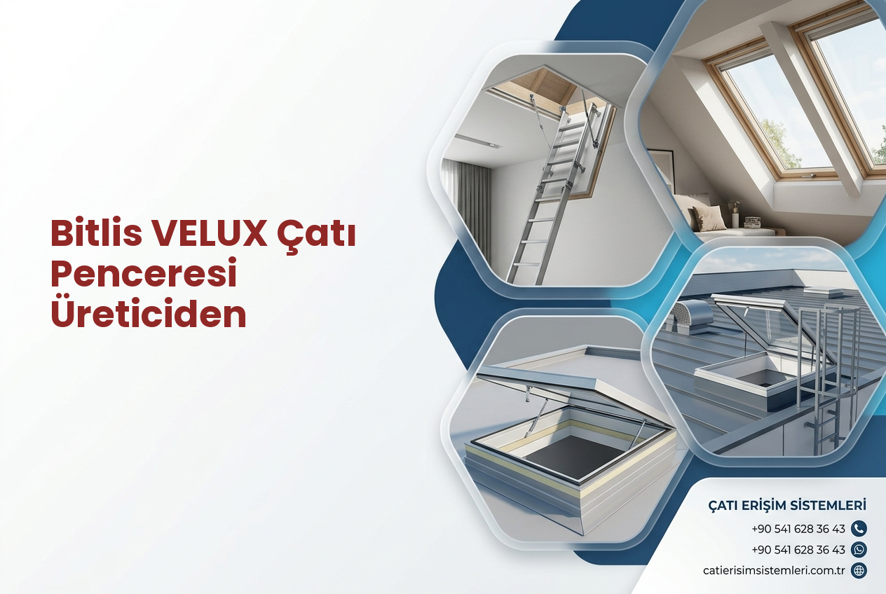 Bitlis VELUX Çatı Penceresi Üreticiden