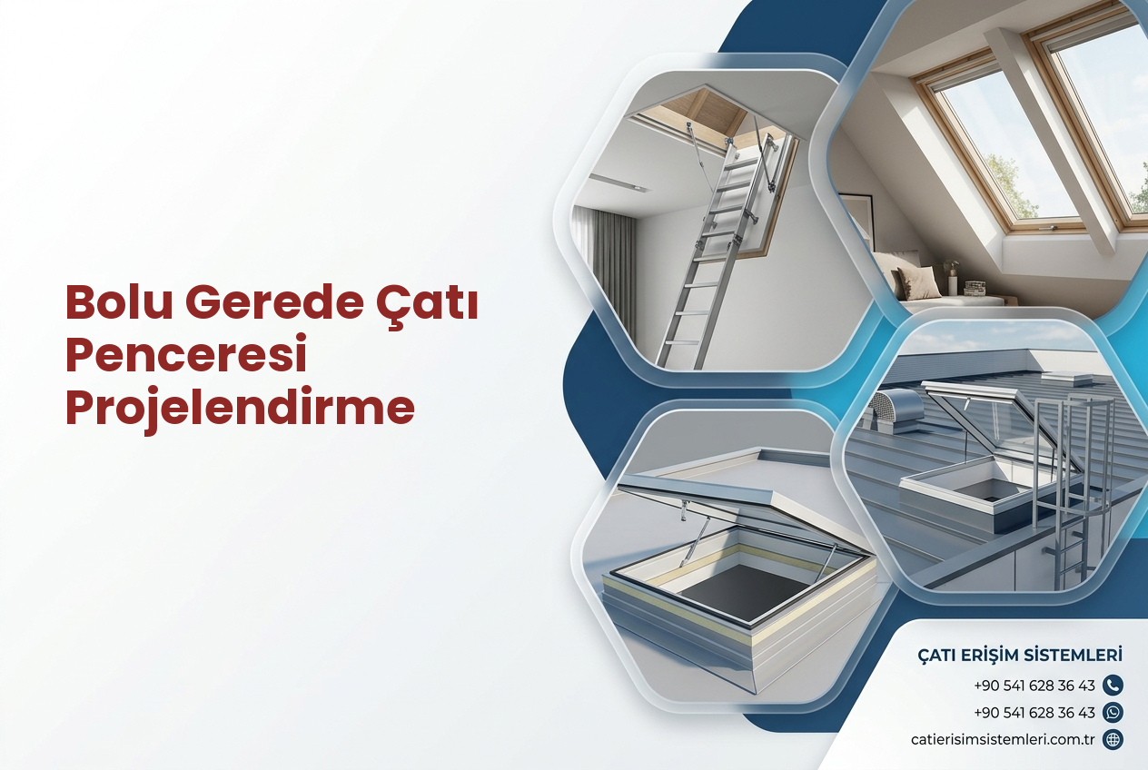 Bolu Gerede Çatı Penceresi Projelendirme
