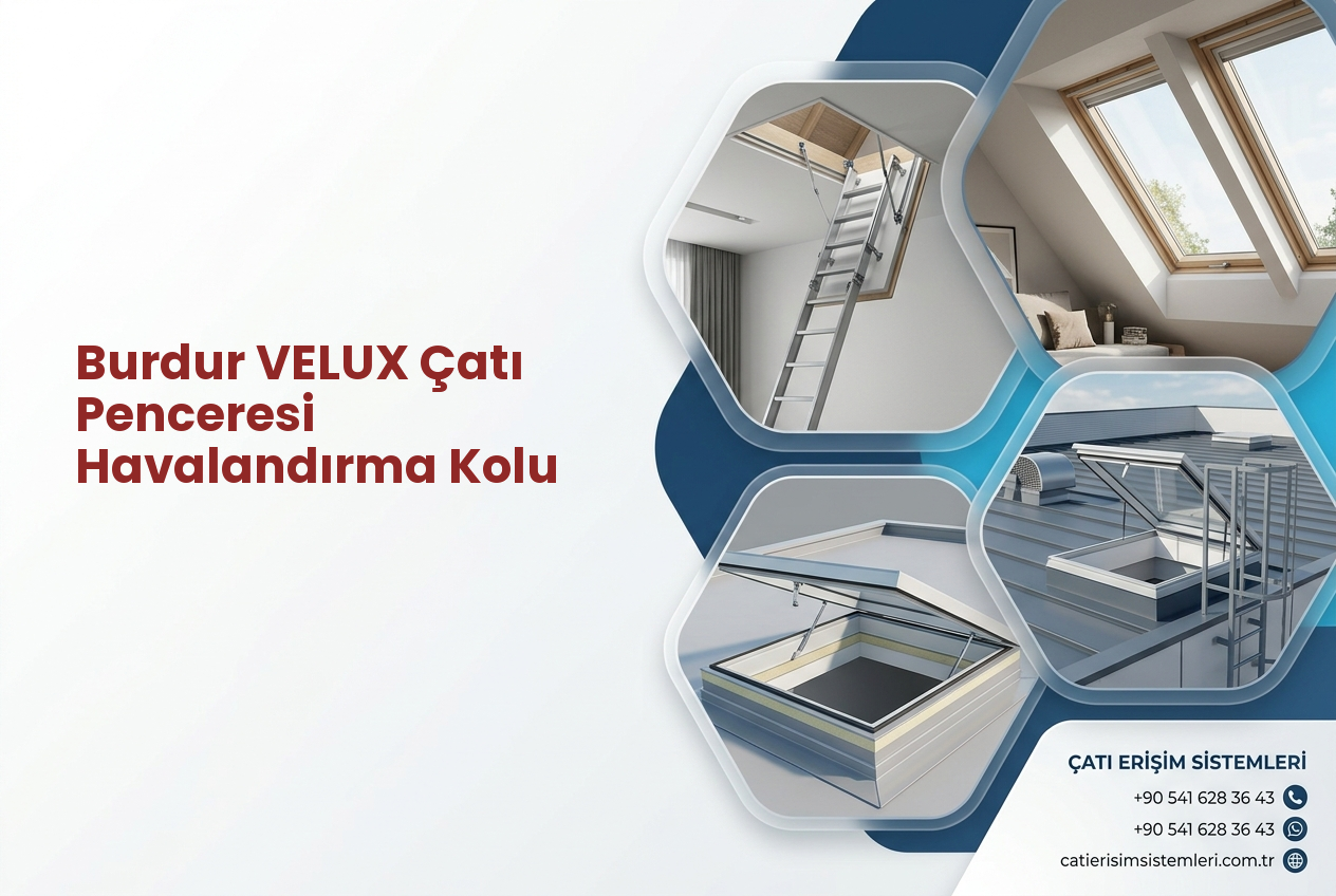 Burdur VELUX Çatı Penceresi Havalandırma Kolu