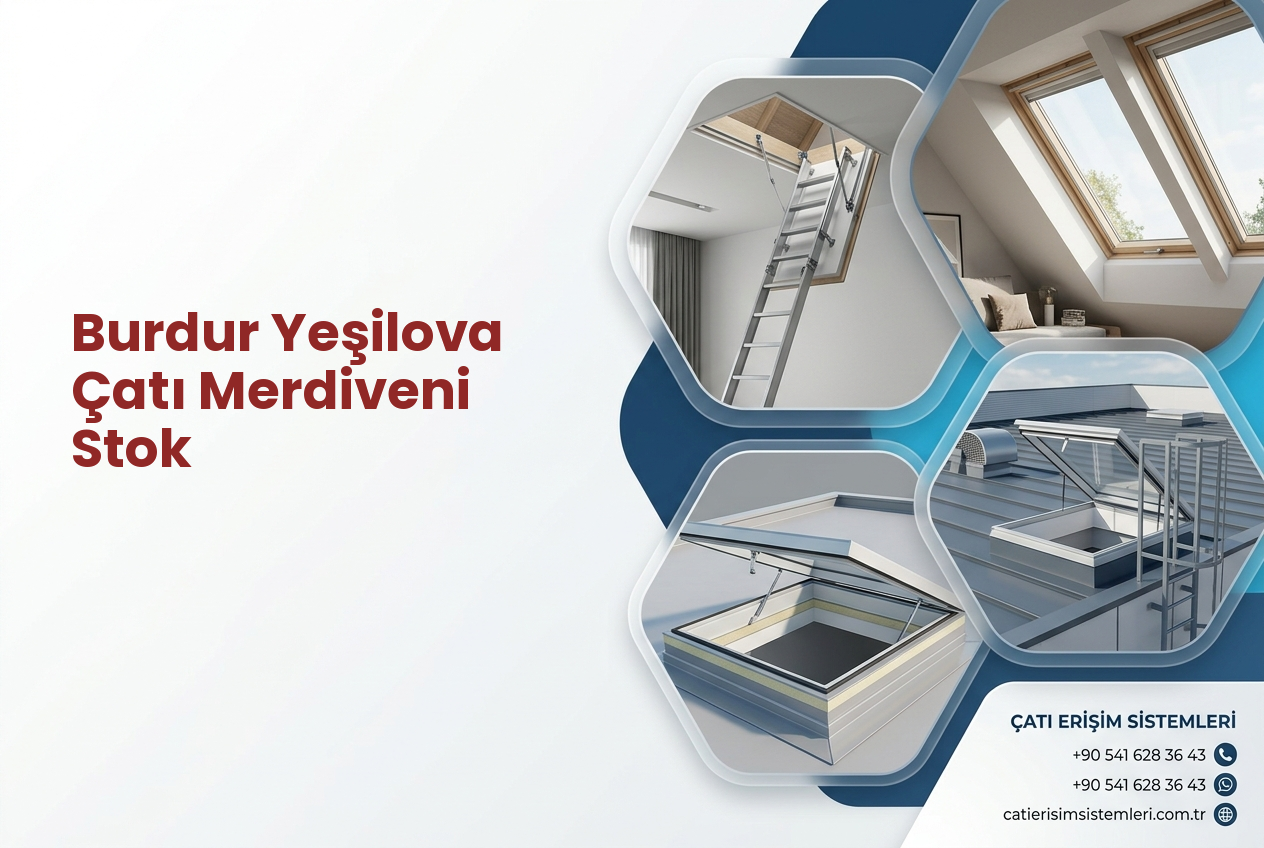 Burdur Yeşilova Çatı Merdiveni Stok
