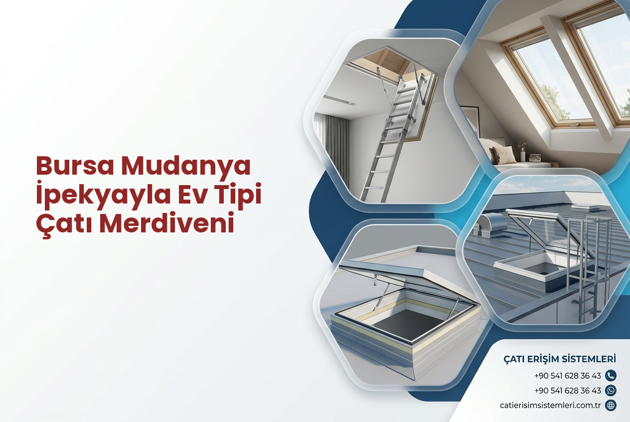Bursa Mudanya İpekyayla Ev Tipi Çatı Merdiveni