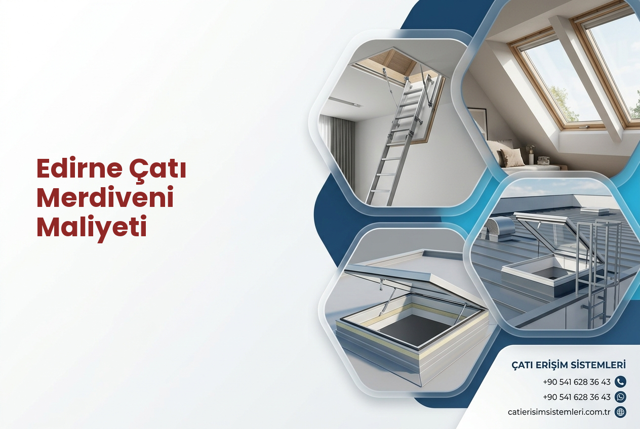 Edirne Çatı Merdiveni Maliyeti