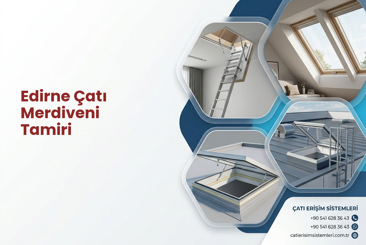 Edirne Çatı Merdiveni Tamiri