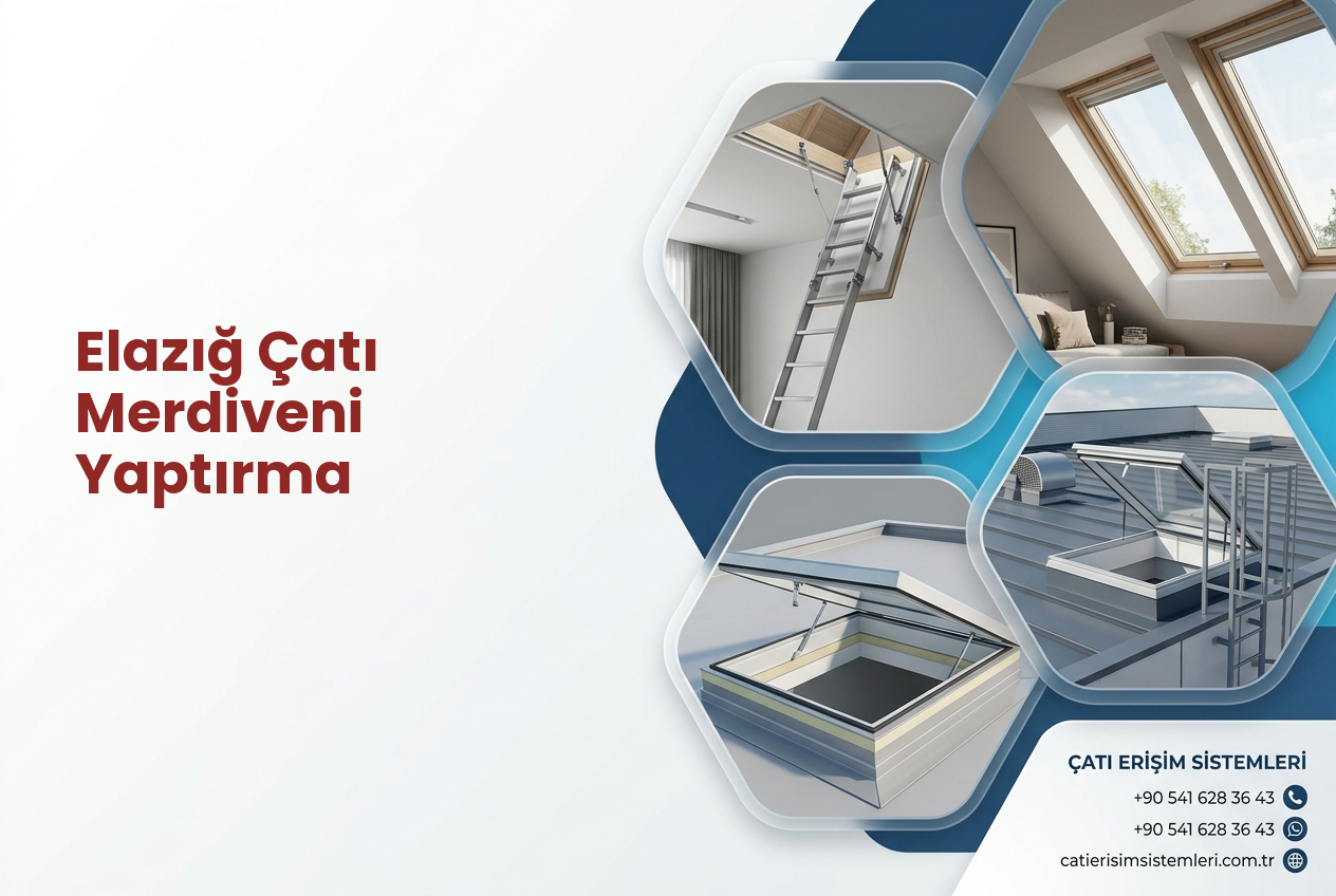 Elazığ Çatı Merdiveni Yaptırma