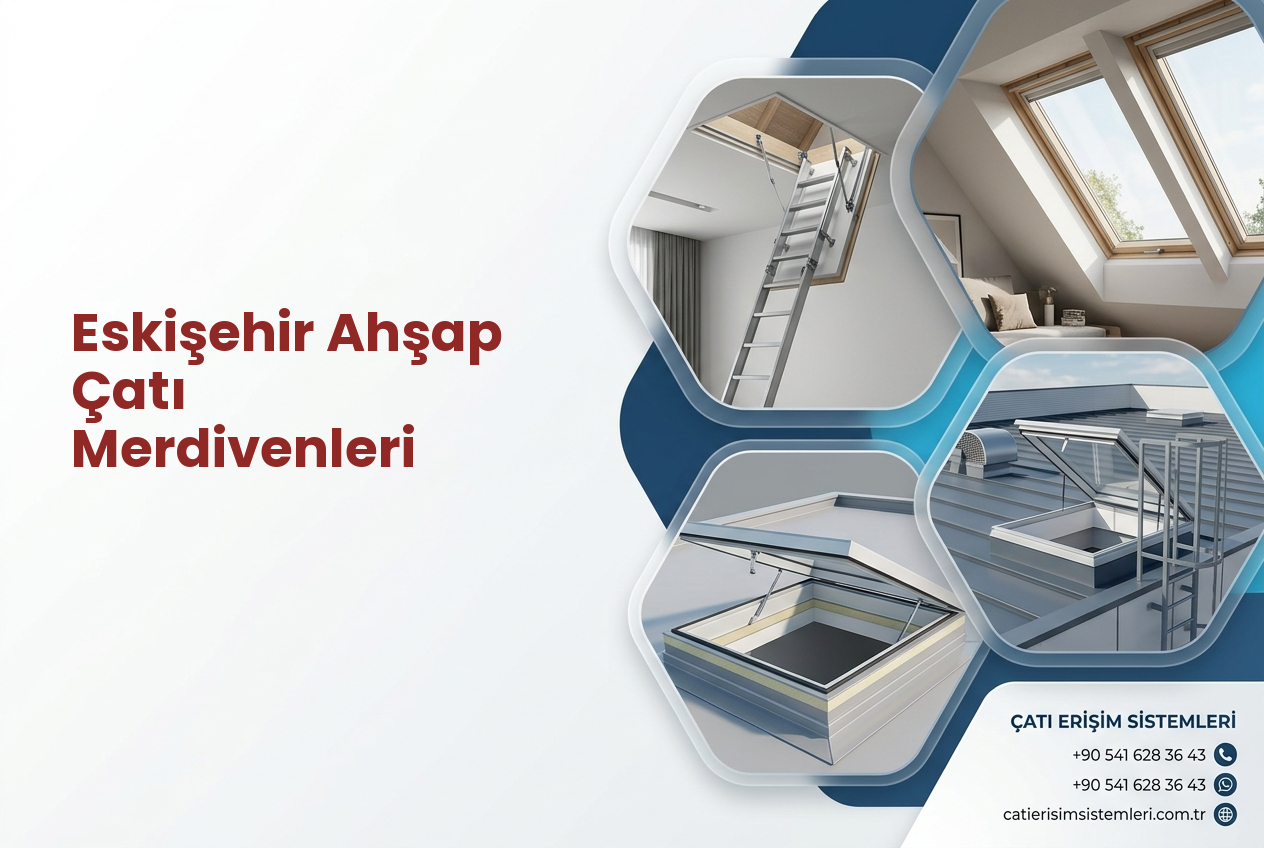 Eskişehir Ahşap Çatı Merdivenleri