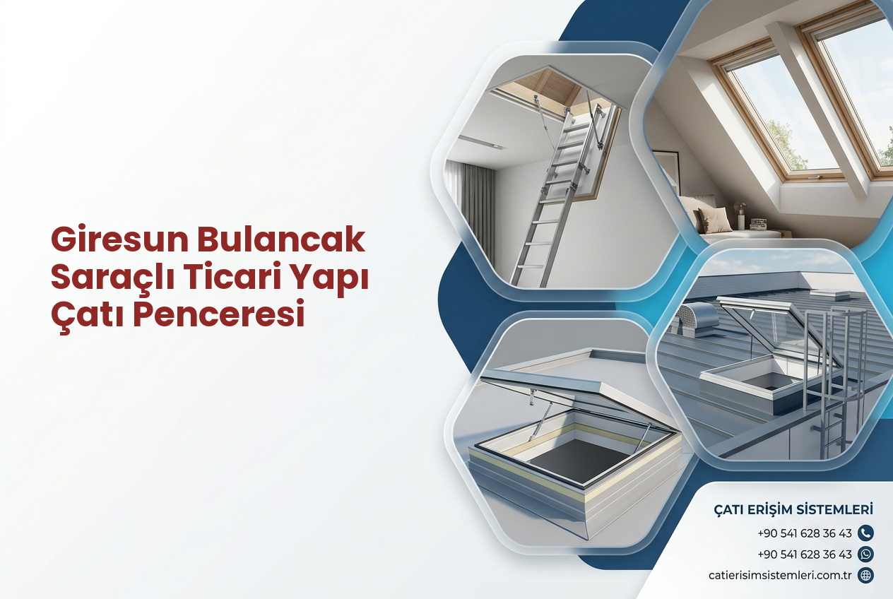 Giresun Bulancak Saraçlı Ticari Yapı Çatı Penceresi