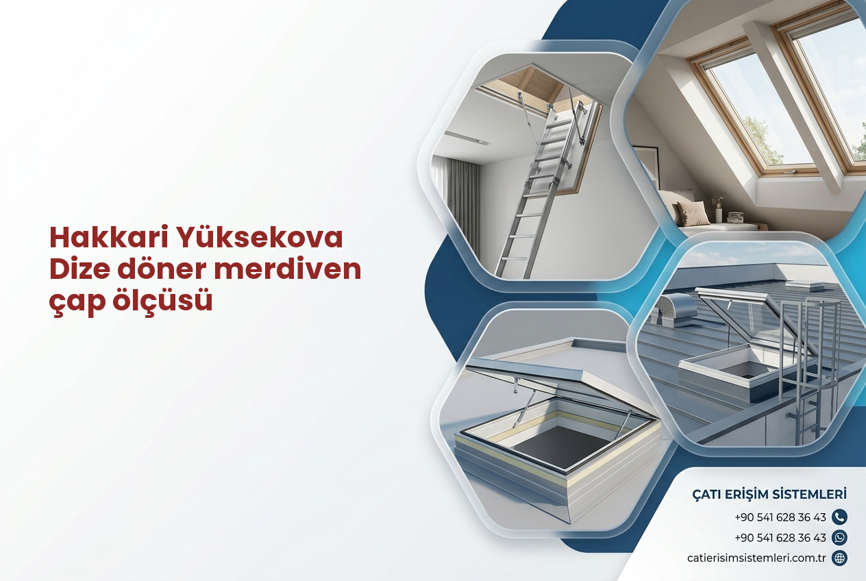Hakkari Yüksekova Dize döner merdiven çap ölçüsü