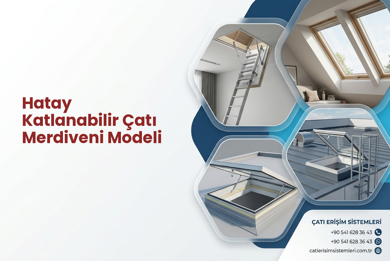 Hatay Katlanabilir Çatı Merdiveni Modeli