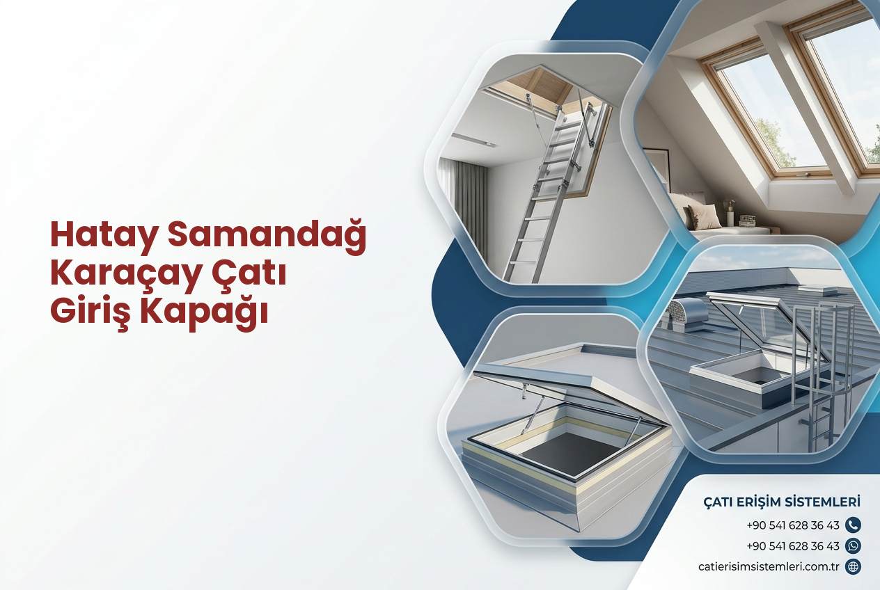 Hatay Samandağ Karaçay Çatı Giriş Kapağı