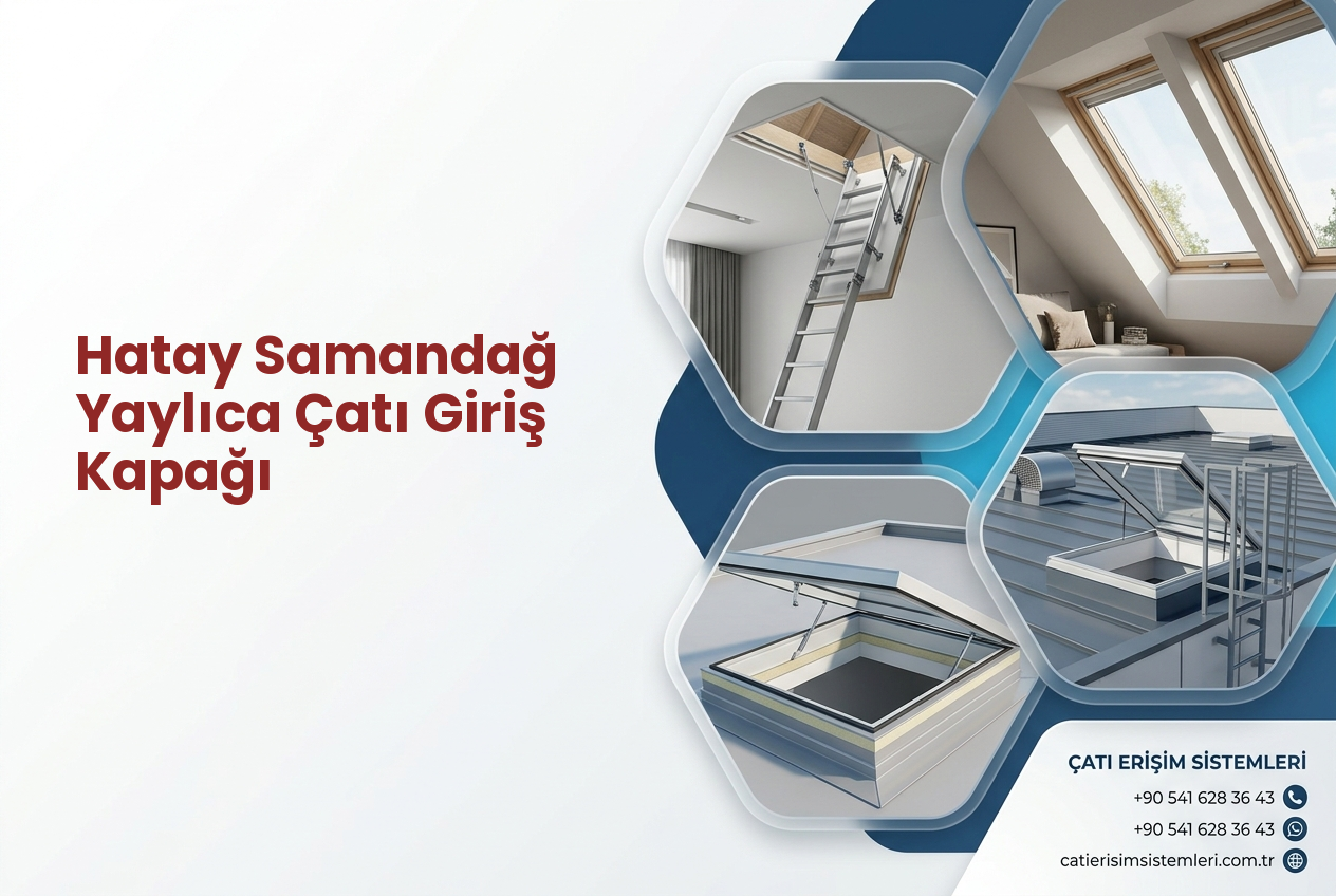 Hatay Samandağ Yaylıca Çatı Giriş Kapağı