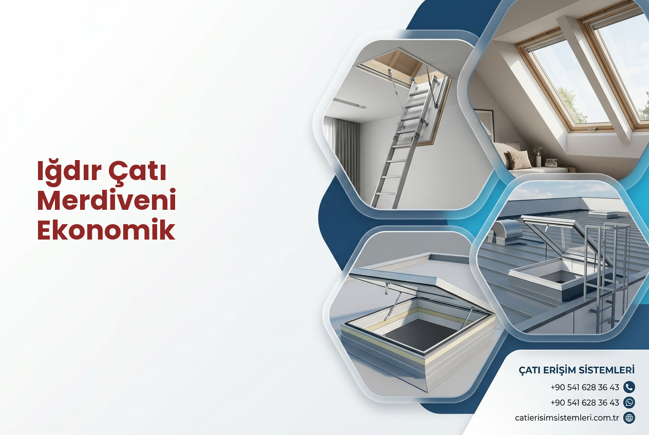 Iğdır Çatı Merdiveni Ekonomik