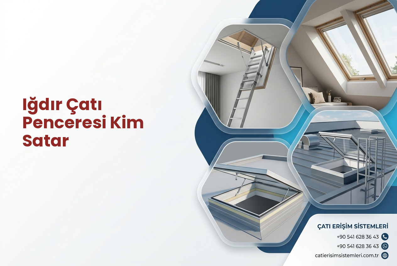 Iğdır Çatı Penceresi Kim Satar