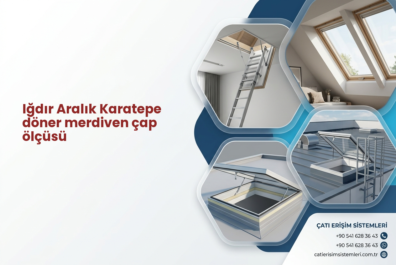 Iğdır Aralık Karatepe döner merdiven çap ölçüsü