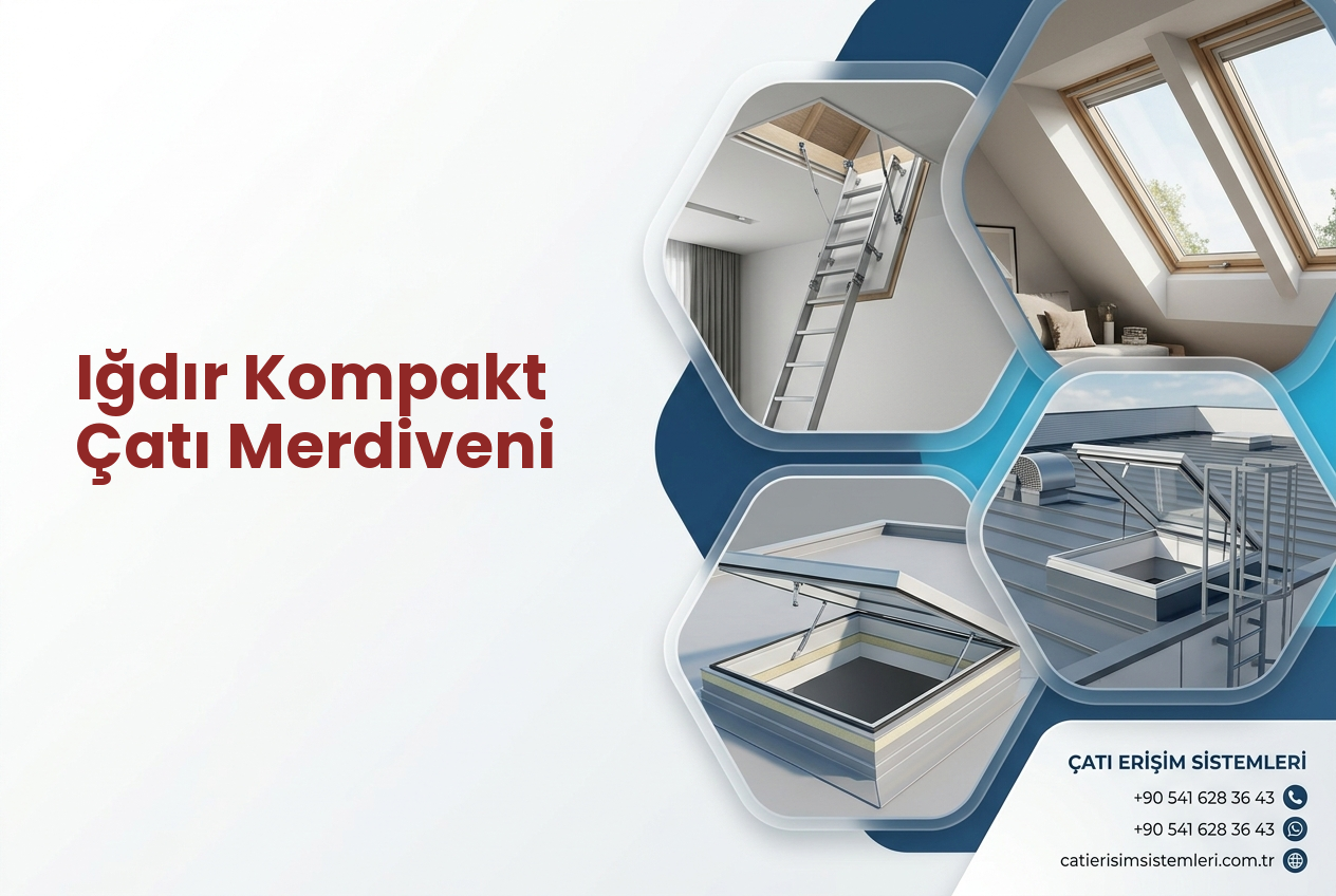 Iğdır Kompakt Çatı Merdiveni