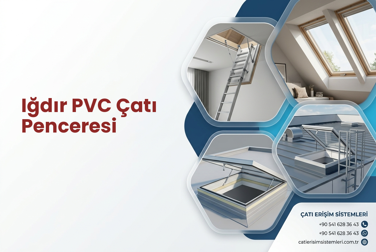 Iğdır PVC Çatı Penceresi